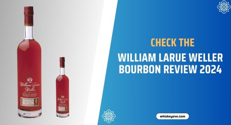 William Larue Weller Bourbon Review