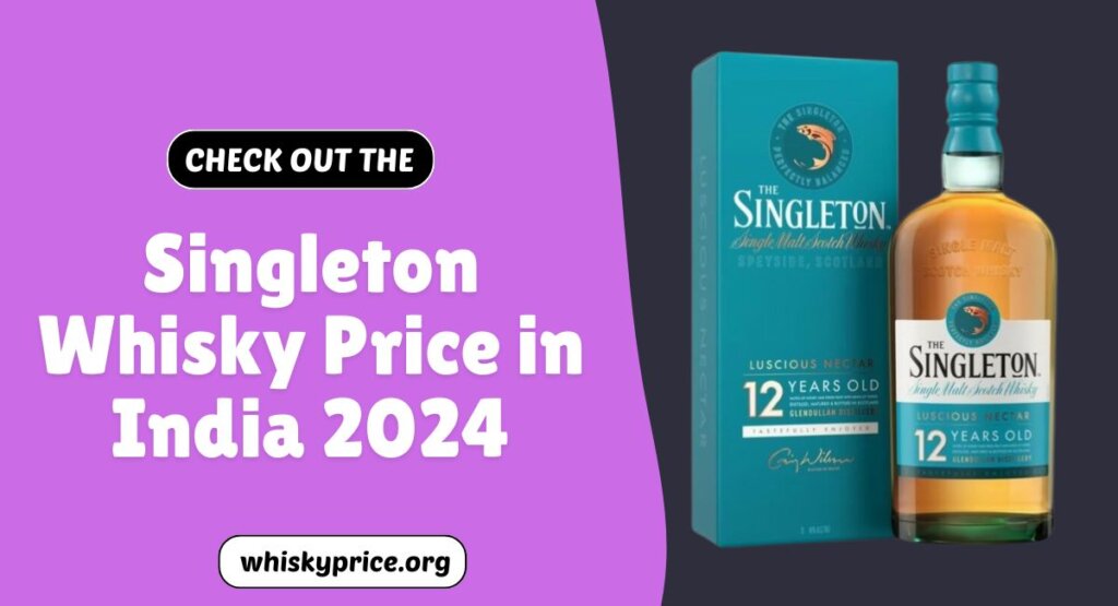 [FEB] Singleton Whisky Price in India 2025 | Updated List - WhiskeyEve.com