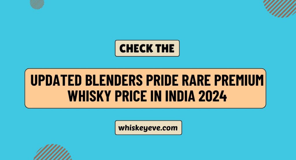 Blenders Pride Rare Premium Whisky Price in India